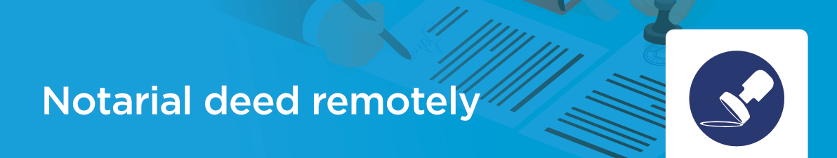 Case study Notarial deed remotely